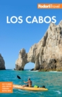Fodor's Los Cabos : With Todos Santos, la Paz and Valle de Guadalupe - eBook