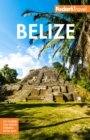Fodor's Belize : with a Side Trip to Guatemala - Book