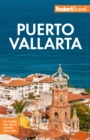 Fodor's Puerto Vallarta : with Guadalajara & Riviera Nayarit - Book