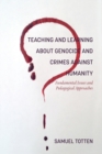 Teaching and Learning About Genocide and Crimes Against Humanity : Fundamental Issues and Pedagogical Approaches - Book