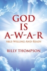 God Is A-W-A-R : Able-Willing-And-Ready - Book
