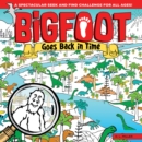 Bigfoot Goes Back in Time : A Spectacular Seek and Find Challenge for All Ages! - Book