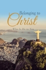 Belonging to Christ : Who Is He to You - Book