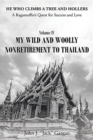 Volume IV : My Wild and Woolly Nonretirement to Thailand - Book