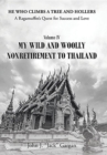 Volume IV : My Wild and Woolly Nonretirement to Thailand - Book