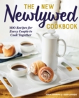 The New Newlywed Cookbook : 100 Recipes for Every Couple to Cook Together - eBook
