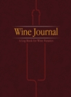 Wine Journal : A Log Book for Wine Fanatics - Book