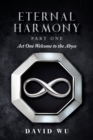 Eternal Harmony : Part One, Act One Welcome to the Abyss - Book