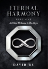 Eternal Harmony : Part One, Act One Welcome to the Abyss - Book