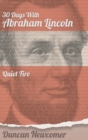 Thirty Days With Abraham Lincoln : Quiet Fire - Book