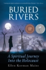 Buried Rivers : A Spiritual Journey Into the Holocaust - Book