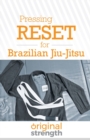 Pressing RESET for Brazilian Jiu-Jitsu - Book