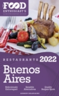 2022 Buenos Aires Restaurants : The Food Enthusiast's Long Weekend Guide - eBook