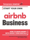 Start Your Own Airbnb Business : How to Make Money With Short-Term Rentals - Book
