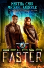 Reload Faster : An Urban Fantasy Action Adventure - Book