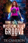 Mystical Alley Groove : An Urban Fantasy Action Adventure - Book