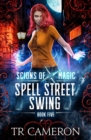 Spell Street Swing : An Urban Fantasy Action Adventure - Book