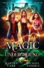 Magic Underground : An Urban Fantasy Action Adventure - Book