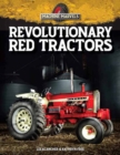 Revolutionary Red Tractors : Technology that Transformed American Farms - Book