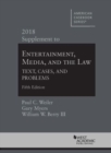 Entertainment, Media, and the Law, Text, Cases, and Problems, 2018 Supplement - Book