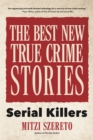 The Best New True Crime Stories: Serial Killers : (True crime gift) - Book