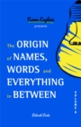 The Origin of Names, Words and Everything in Between : Volume II - Book