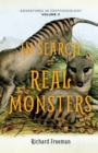 In Search of Real Monsters : Adventures in Cryptozoology Volume 2 (Mythical animals, Legendary cryptids, Norse creatures) - Book