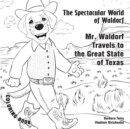 The Spectacular World of Waldorf : Mr. Waldorf Travels to the Great State of Texas - Book