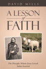 A Lesson Of Faith : The Disciple Whom Jesus Loved: Judas Iscariot - eBook