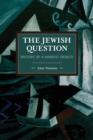 The Jewish Question : History of a Marxist Debate - Book