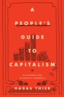A People's Guide to Capitalism : An Introduction to Marxist Economics - Book