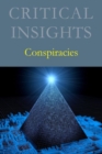 Critical Insights: Conspiracies - Book