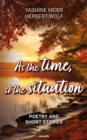 As the time, so the situation : Poetry and short stories - eBook