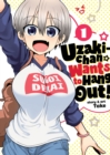 Uzaki-chan Wants to Hang Out! Vol. 1 - Book