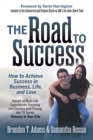 The Road to Success : How to Achieve Success in Business, Life, and Love - Book