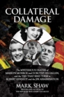 Collateral Damage : The Mysterious Deaths of Marilyn Monroe and Dorothy Kilgallen, and the Ties that Bind Them to Robert Kennedy and the JFK Assassination - eBook