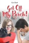 Get Off My Porch! - Book