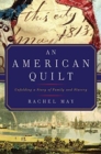 An American Quilt : Unfolding a Story of Family and Slavery - Book