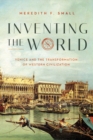 Inventing the World : Venice and the Transformation of Western Civilization - Book