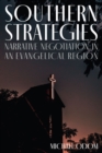 Southern Strategies : Narrative Negotiation in an Evangelical Region - Book