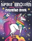 Space Unicorn Galaxy Astronaut Coloring Book : for girls, with Inspirational Quotes, Funny UFO, Solar System Planets, Rainbow Rockets, Animal Constellations, and Unicorns in Outer Space - Book