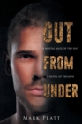 Out from Under : A Mental Maze of the Past... a Novel of Triumph - Book
