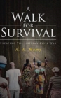 A Walk for Survival : Escaping the Liberian Civil War - Book
