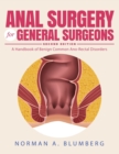 Anal Surgery for General Surgeons : A Handbook of Benign Common Ano-Rectal Disorders - Book