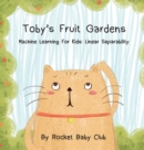 Toby's Fruit Gardens : Machine Learning for Kids: Linear Separability - Book