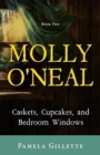 Molly O'Neal : Caskets, Cupcakes, and Bedroom Windows - Book