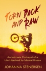 Torn Back and Raw : An Intimate Portrayal of a Life Hijacked by Mental Illness - Book