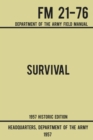 Survival - Army FM 21-76 (1957 Historic Edition) : Department Of The Army Field Manual - Book