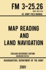 Map Reading And Land Navigation - FM 3-25.26 US Army Field Manual FM 21-26 (2001 Civilian Reference Edition) : Unabridged Manual On Map Use, Orienteering, Topographic Maps, And Land Navigation(Latest - Book
