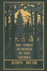 My First Summer In The Sierra (Legacy Edition) : Classic Explorations Of The Yosemite And California Mountains - Book